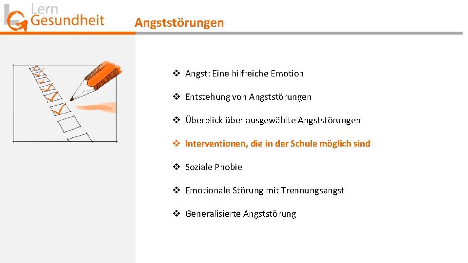 Angststörungen v Angst: Eine hilfreiche Emotion v Entstehung von Angststörungen v Überblick über ausgewählte