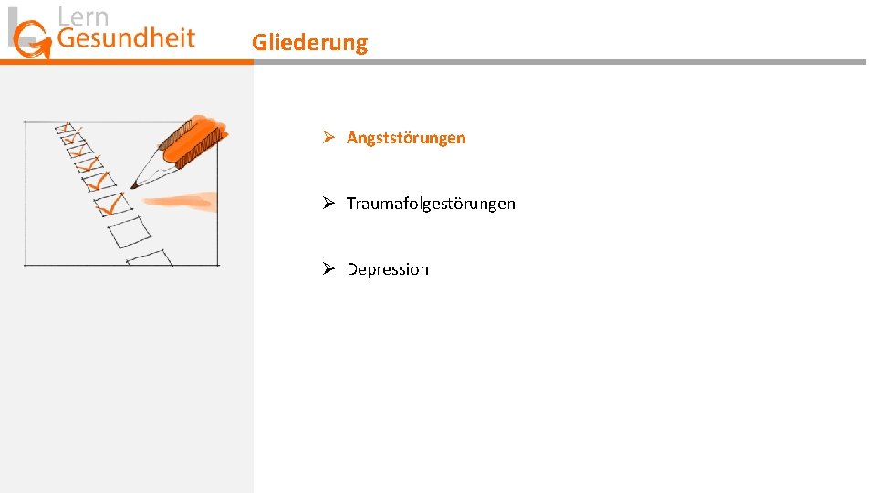 Gliederung Ø Angststörungen Ø Traumafolgestörungen Ø Depression 