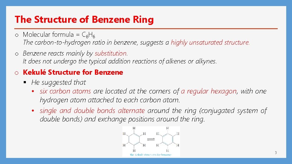The Structure of Benzene Ring o Molecular formula = C 6 H 6 The