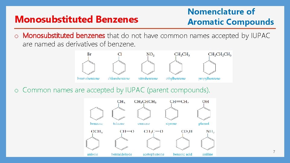 Monosubstituted Benzenes Nomenclature of Aromatic Compounds o Monosubstituted benzenes that do not have common