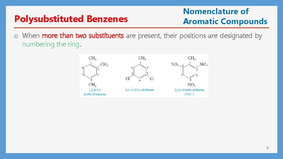 Polysubstituted Benzenes Nomenclature of Aromatic Compounds o When more than two substituents are present,
