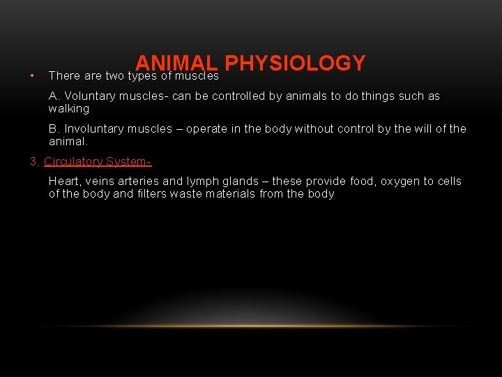  • ANIMAL PHYSIOLOGY There are two types of muscles A. Voluntary muscles- can