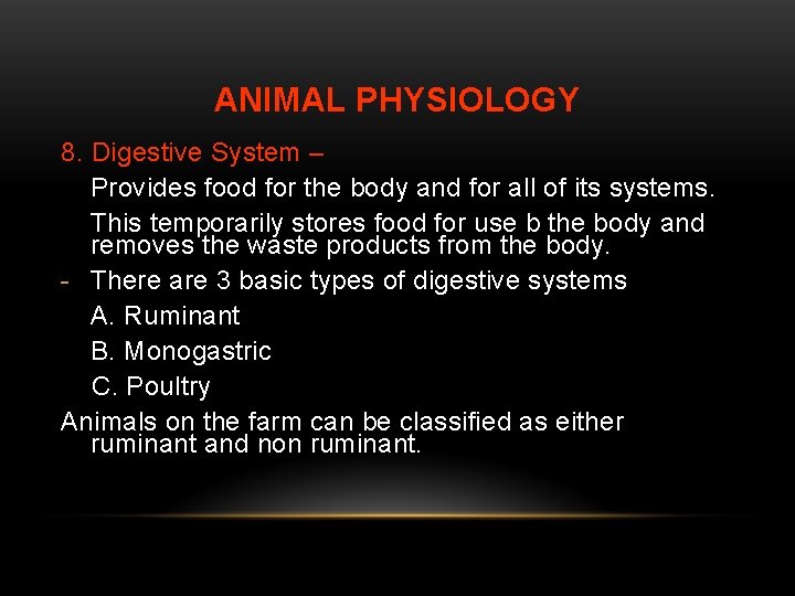 ANIMAL PHYSIOLOGY 8. Digestive System – Provides food for the body and for all