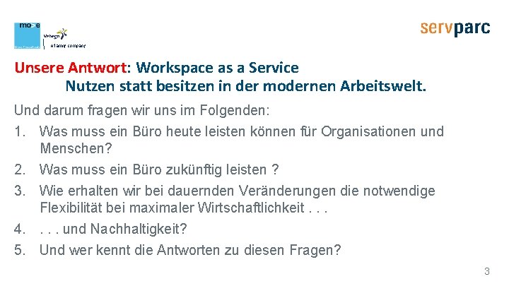 A family company Unsere Antwort: Workspace as a Service Nutzen statt besitzen in der