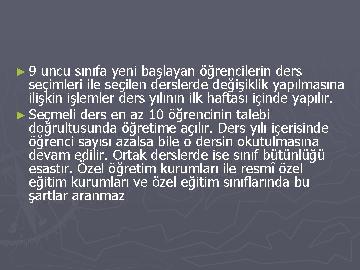 ► 9 uncu sınıfa yeni başlayan öğrencilerin ders seçimleri ile seçilen derslerde değişiklik yapılmasına