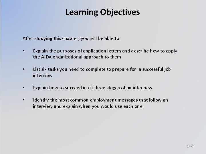 Learning Objectives After studying this chapter, you will be able to: • Explain the