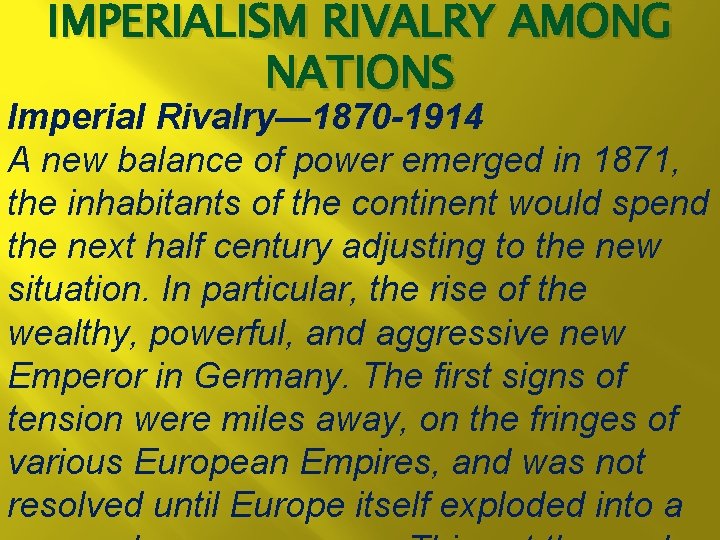 IMPERIALISM RIVALRY AMONG NATIONS Imperial Rivalry— 1870 -1914 A new balance of power emerged