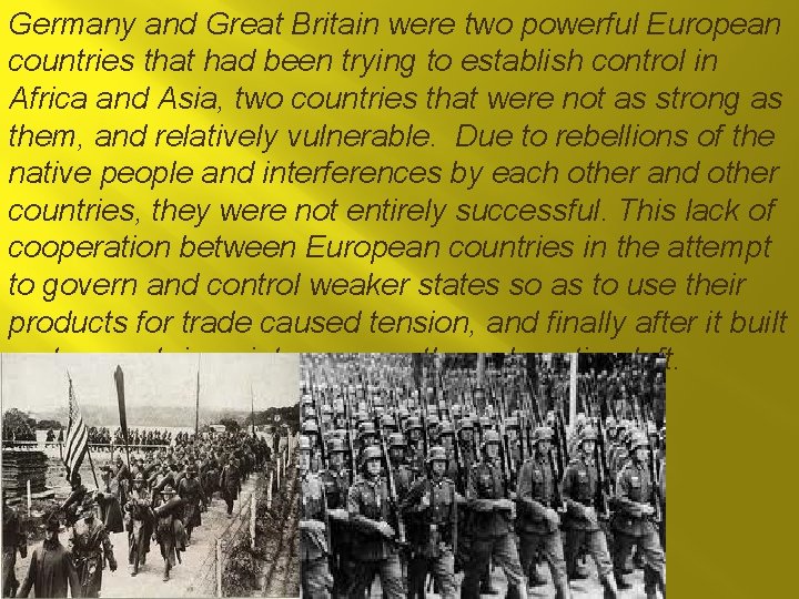 Germany and Great Britain were two powerful European countries that had been trying to