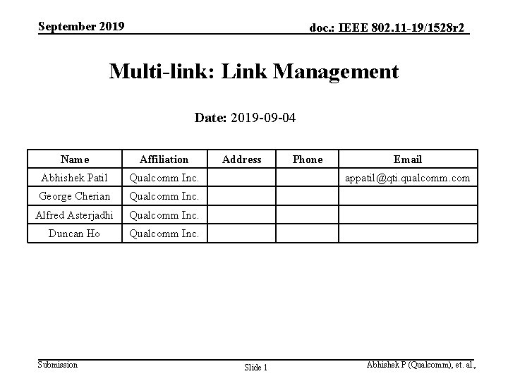 September 2019 doc. : IEEE 802. 11 -19/1528 r 2 Multi-link: Link Management Date: