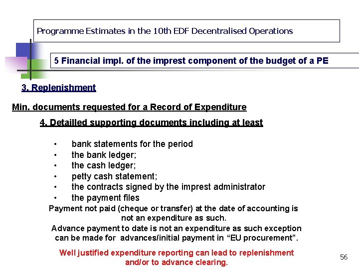 Programme Estimates in the 10 th EDF Decentralised Operations 5 Financial impl. of the