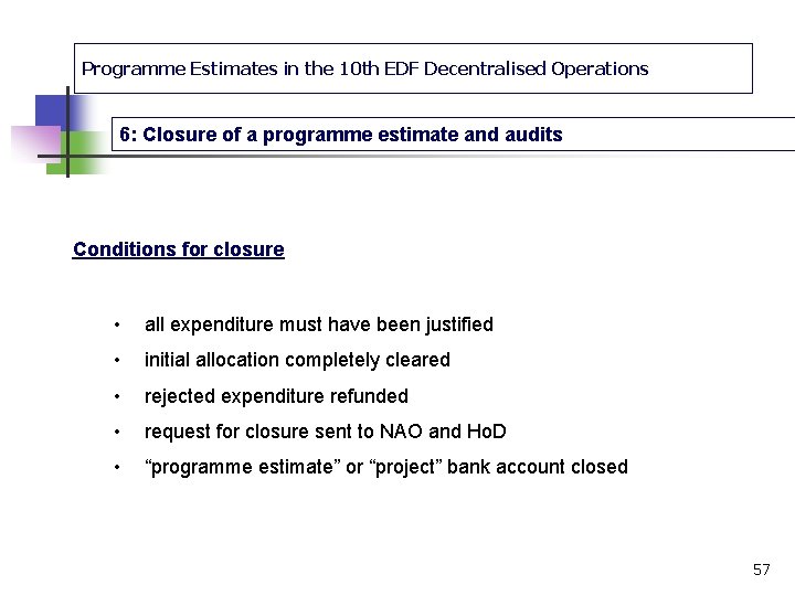 Programme Estimates in the 10 th EDF Decentralised Operations 6: Closure of a programme