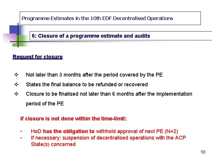 Programme Estimates in the 10 th EDF Decentralised Operations 6: Closure of a programme