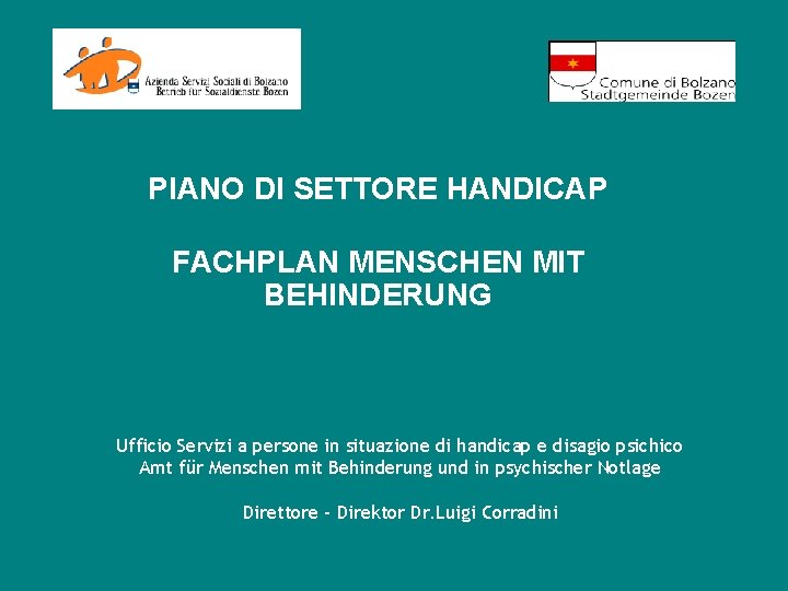 PIANO DI SETTORE HANDICAP FACHPLAN MENSCHEN MIT BEHINDERUNG Ufficio Servizi a persone in situazione