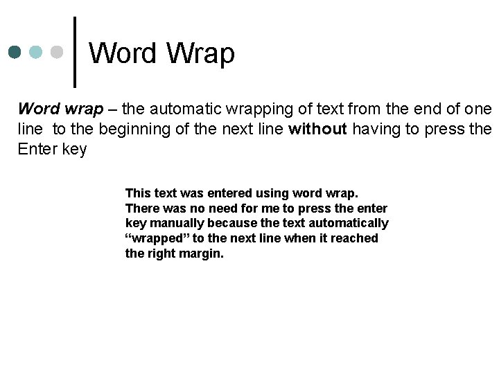 Word Wrap Word wrap – the automatic wrapping of text from the end of