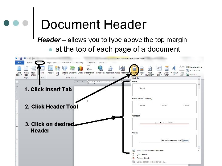 Document Header – allows you to type above the top margin l at the