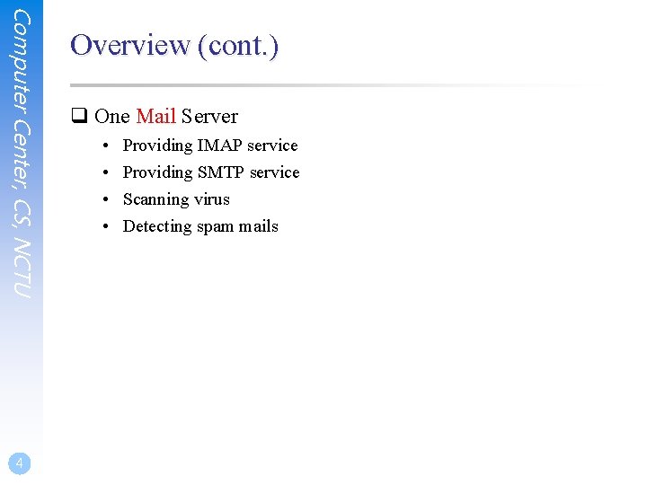 Computer Center, CS, NCTU 4 Overview (cont. ) q One Mail Server • •