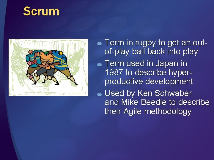 Scrum Term in rugby to get an outof-play ball back into play Term used