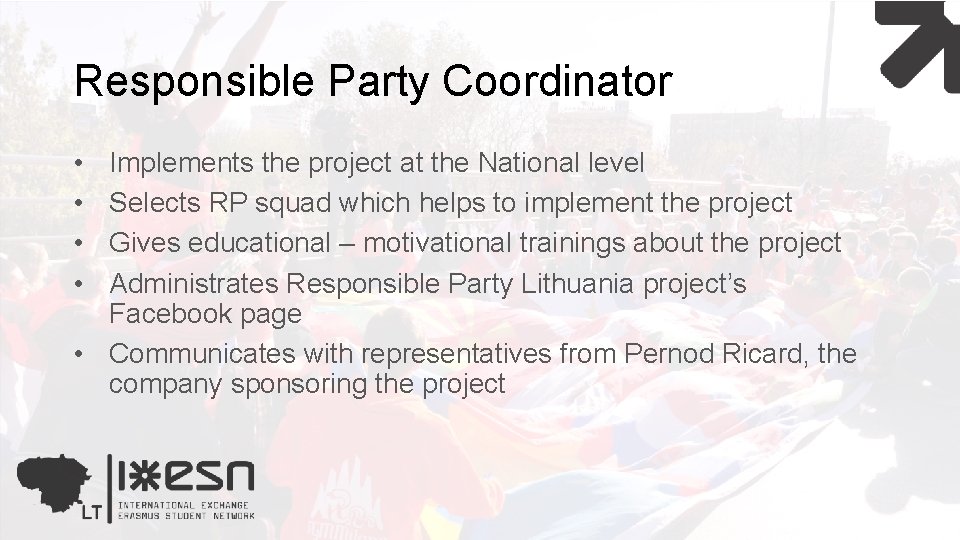 Responsible Party Coordinator • • Implements the project at the National level Selects RP