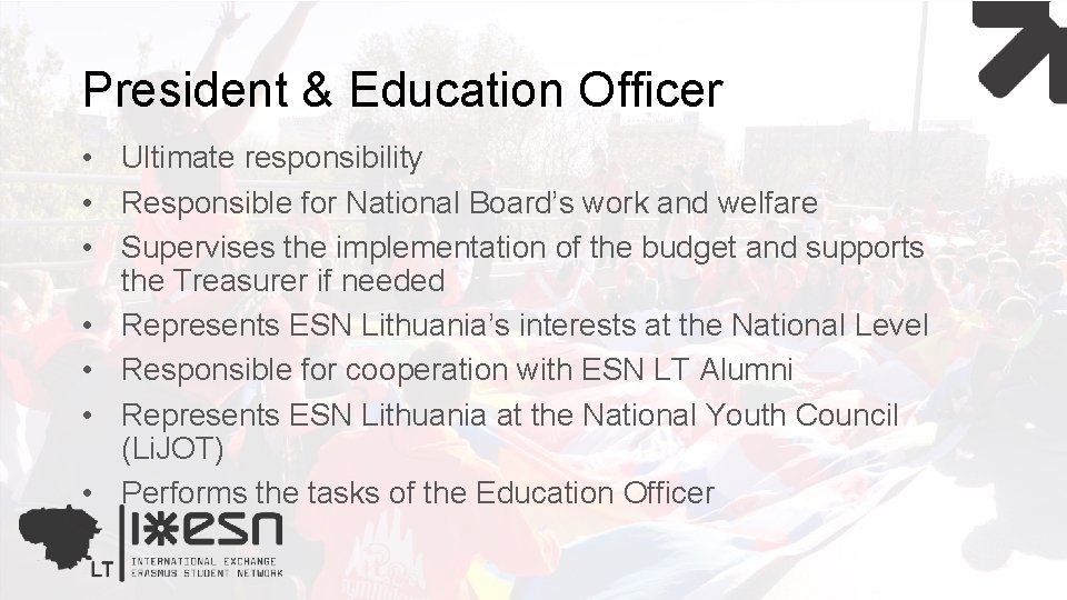 President & Education Officer • Ultimate responsibility • Responsible for National Board’s work and