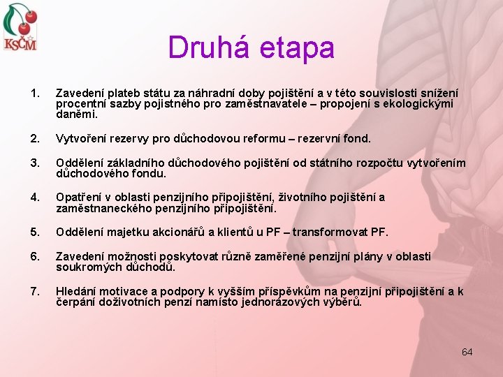 Druhá etapa 1. Zavedení plateb státu za náhradní doby pojištění a v této souvislosti