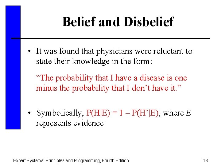 Belief and Disbelief • It was found that physicians were reluctant to state their