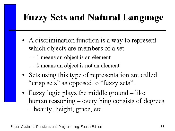 Fuzzy Sets and Natural Language • A discrimination function is a way to represent