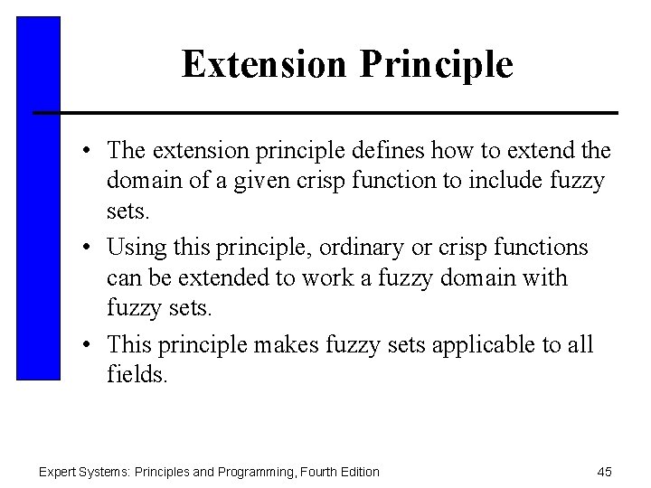 Extension Principle • The extension principle defines how to extend the domain of a