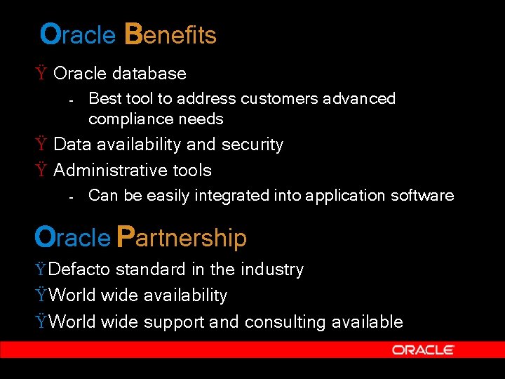 Oracle Benefits Ÿ Oracle database – Best tool to address customers advanced compliance needs