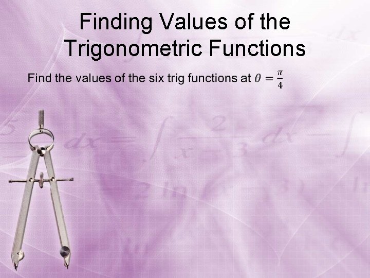 Finding Values of the Trigonometric Functions 