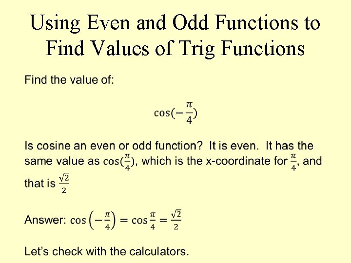 Using Even and Odd Functions to Find Values of Trig Functions 