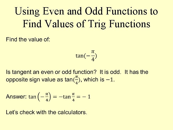 Using Even and Odd Functions to Find Values of Trig Functions 