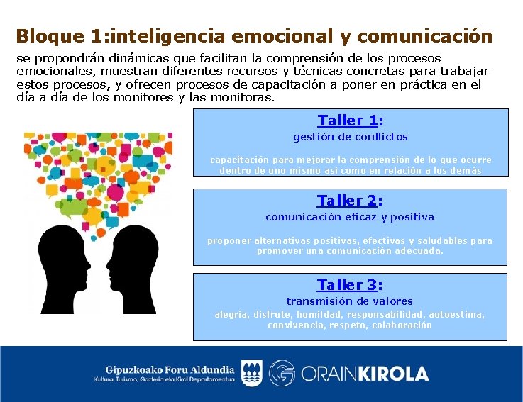 Bloque 1: inteligencia emocional y comunicación se propondrán dinámicas que facilitan la comprensión de