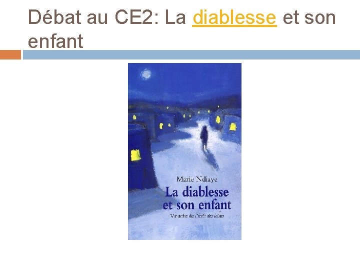 Débat au CE 2: La diablesse et son enfant 