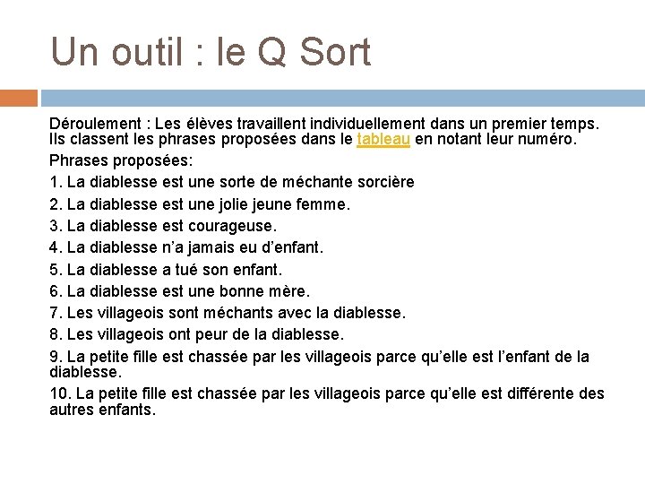 Un outil : le Q Sort Déroulement : Les élèves travaillent individuellement dans un