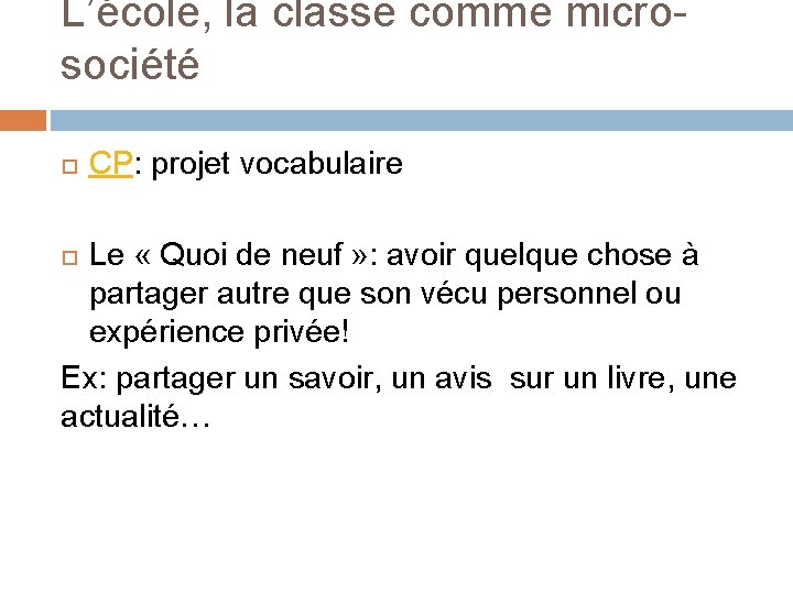 L’école, la classe comme microsociété CP: projet vocabulaire Le « Quoi de neuf »