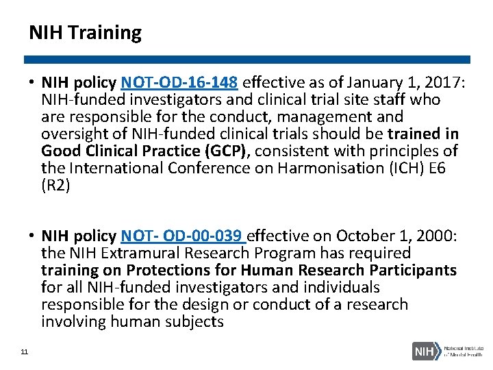 NIH Training • NIH policy NOT-OD-16 -148 effective as of January 1, 2017: NIH-funded