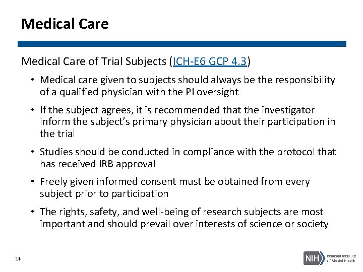 Medical Care of Trial Subjects (ICH-E 6 GCP 4. 3) • Medical care given