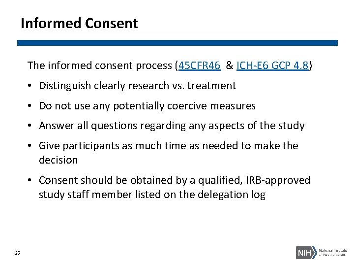 Informed Consent The informed consent process (45 CFR 46 & ICH-E 6 GCP 4.