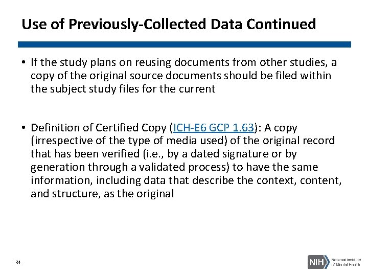 Use of Previously-Collected Data Continued • If the study plans on reusing documents from