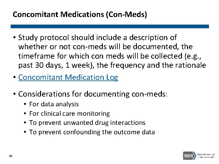 Concomitant Medications (Con-Meds) • Study protocol should include a description of whether or not