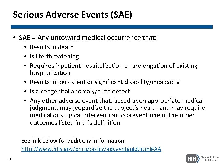 Serious Adverse Events (SAE) • SAE = Any untoward medical occurrence that: • Results