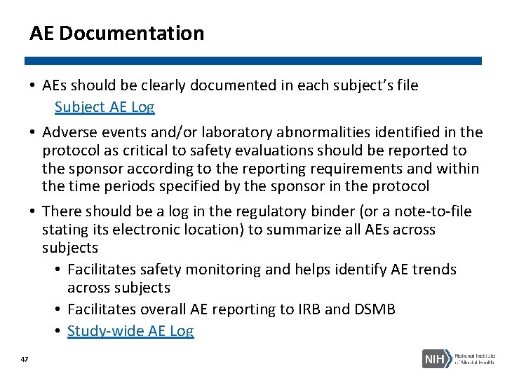 AE Documentation • AEs should be clearly documented in each subject’s file Subject AE