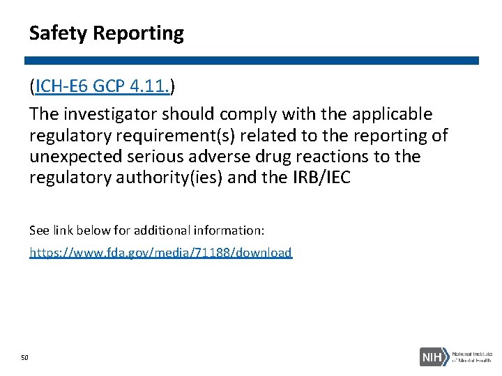 Safety Reporting (ICH-E 6 GCP 4. 11. ) The investigator should comply with the