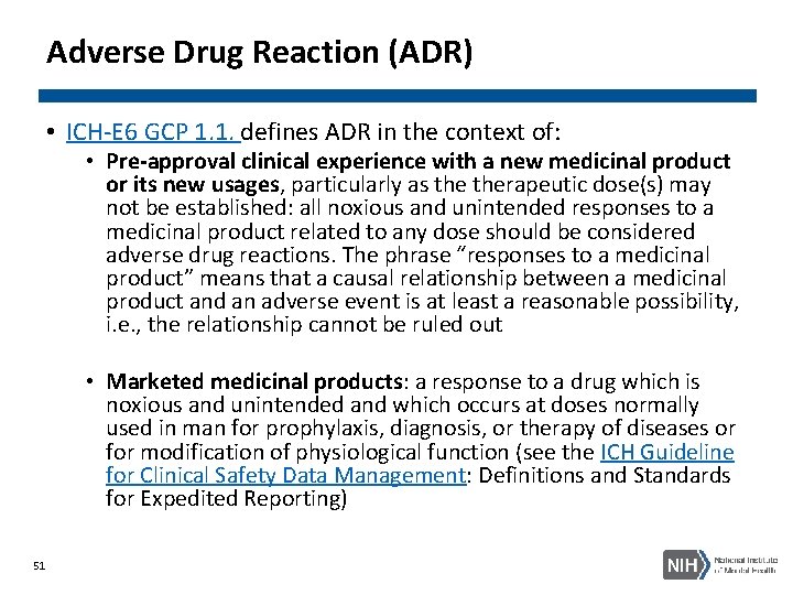 Adverse Drug Reaction (ADR) • ICH-E 6 GCP 1. 1. defines ADR in the