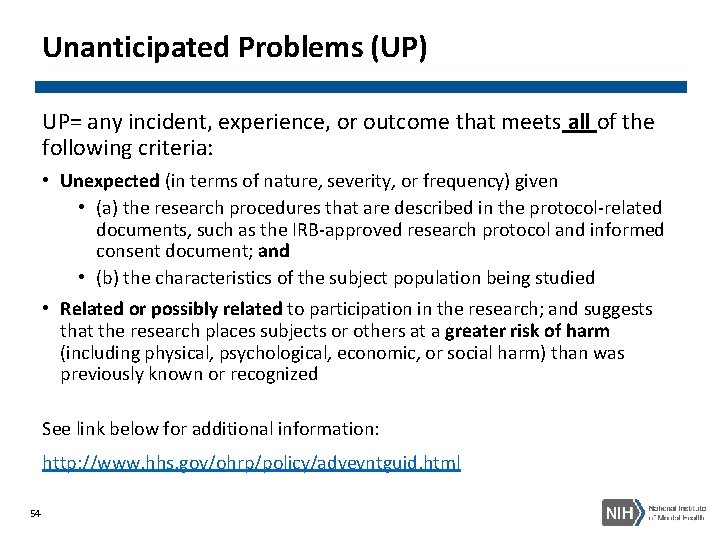 Unanticipated Problems (UP) UP= any incident, experience, or outcome that meets all of the