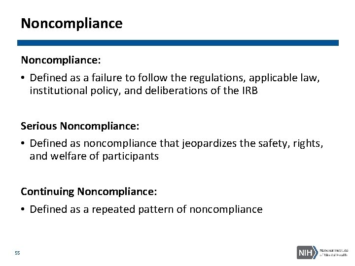 Noncompliance: • Defined as a failure to follow the regulations, applicable law, institutional policy,