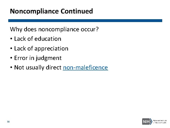 Noncompliance Continued Why does noncompliance occur? • Lack of education • Lack of appreciation