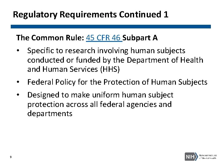 Regulatory Requirements Continued 1 The Common Rule: 45 CFR 46 Subpart A • Specific