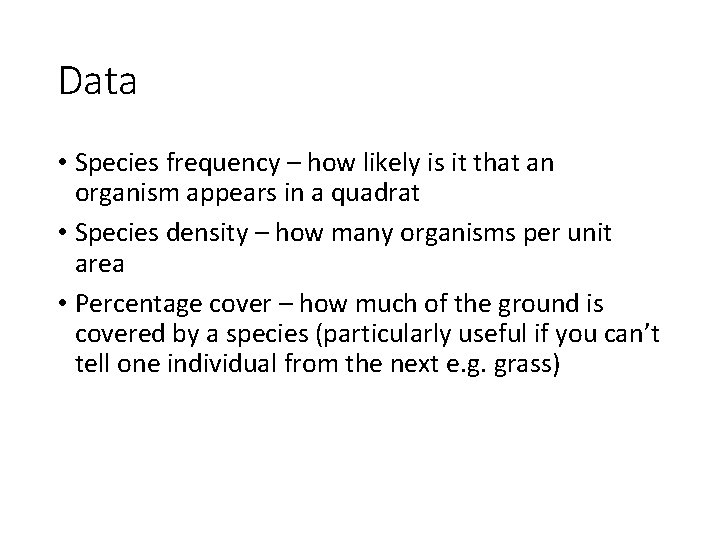Data • Species frequency – how likely is it that an organism appears in
