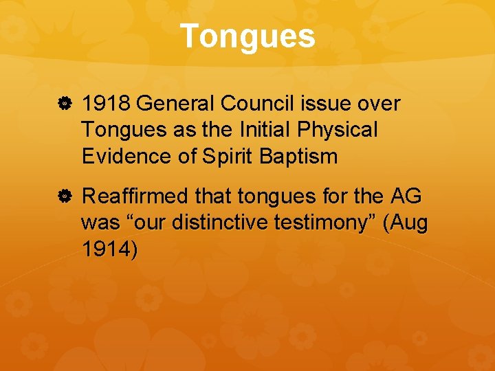 Tongues 1918 General Council issue over Tongues as the Initial Physical Evidence of Spirit